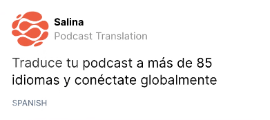 Salina podcast translation message in Spanish